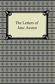 Letters of Jane Austen : selected from the compilation of her great nephew Edward, lord Bradbourne cover image cdn