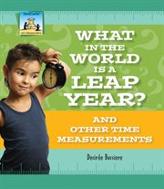 What in the world is a leap year? : and other time measurements cover image cdn