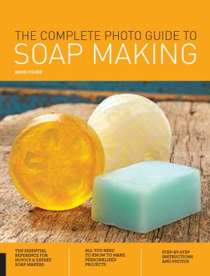 The complete photo guide to soap making  cover image cdn