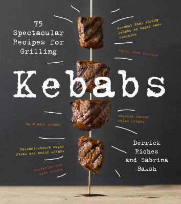 Kebabs : 75 spectacular recipes for grilling cover image