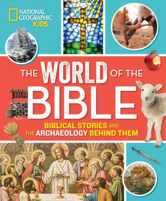 The world of the Bible : biblical stories and the archeology behind them cover image