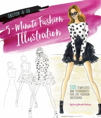 5-minute fashion illustration : 500 templates and techniques for live fashion sketching cover image