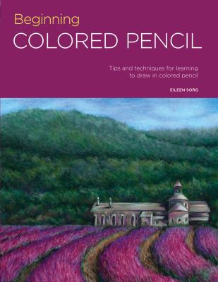 Beginning colored pencil : tips and techniques for learning to draw in colored pencil  cover image cdn
