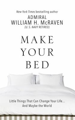 Make your bed little things that can change your life... and maybe the world cover image
