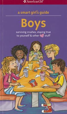 A smart girl's guide boys : surviving crushes, staying true to yourself & other stuff cover image