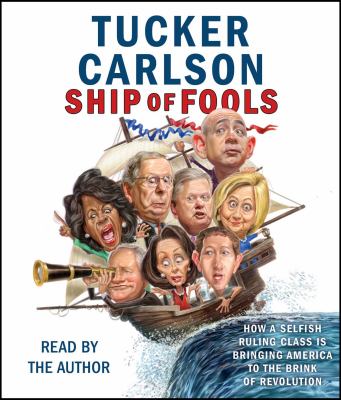 Ship of fools how a selfish ruling class is bringing America to the brink of revolution cover image