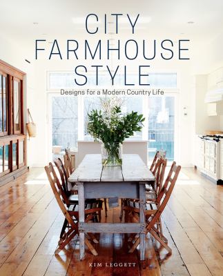 City farmhouse style : designs for a modern country life cover image