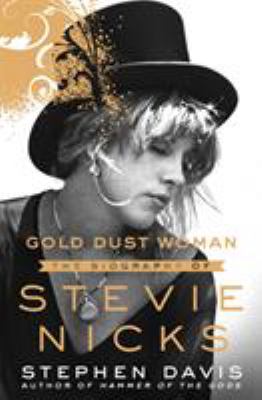 Gold dust woman : the biography of Stevie Nicks cover image
