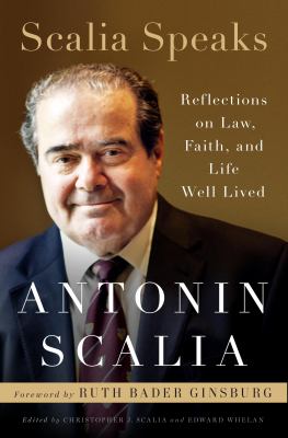 Scalia speaks : reflections on law, faith, and life well lived cover image