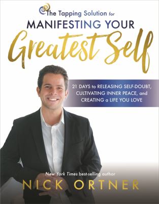 The tapping solution for manifesting your greatest self : 21 days to releasing self-doubt, cultivating inner peace, and creating a life you love  cover image cdn