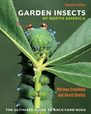 Garden insects of North America : the ultimate guide to backyard bugs cover image