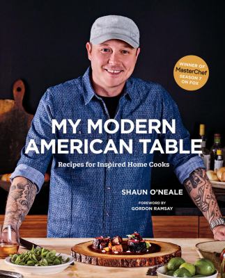 My modern American table : recipes for inspired home cooks cover image
