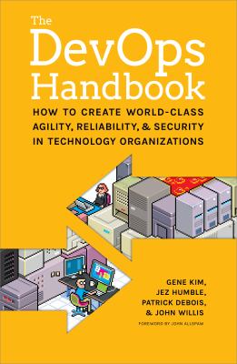The DevOps handbook : how to create world-class agility, reliability, and security in technology organizations cover image