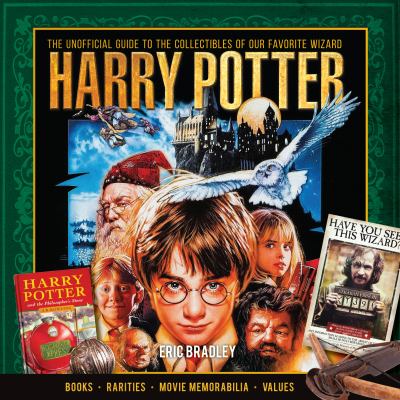 Harry Potter : the unofficial guide to the collectibles of our favorite wizard cover image