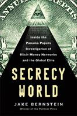 Secrecy world : inside the Panama papers investigation of illicit money networks and the global elite cover image