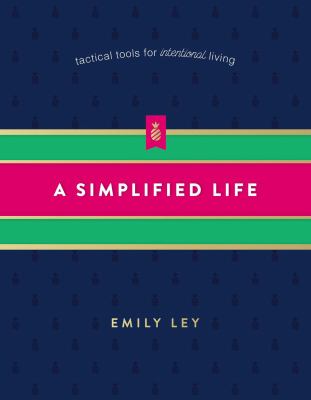 A simplified life : tactical tools for intentional living cover image