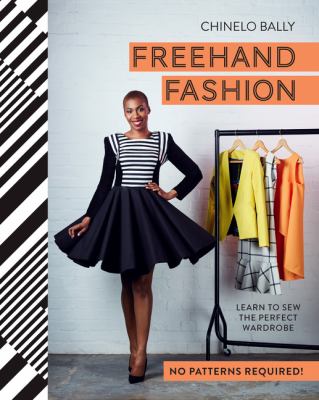 Freehand fashion : learn to sew the perfect wardrobe cover image