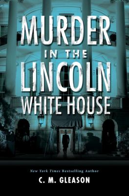 Murder in the Lincoln White House  cover image cdn