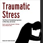 Traumatic stress : the effects of overwhelming experience on mind, body, and society cover image cdn
