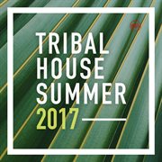 Tribal house summer 2017 cover image cdn