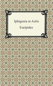 Iphigenia among the Taurians ; : Bacchae ; Iphigenia at Aulis ; Rhesus cover image cdn