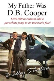 My father was D B Cooper : an American story cover image cdn
