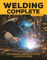 Welding complete : techniques, project plans & instructions cover image cdn