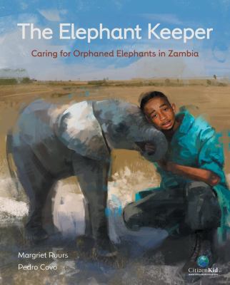 The elephant keeper : caring for orphaned elephants in Zambia cover image