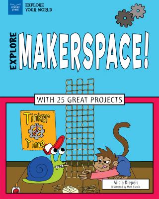 Explore makerspace ; with 25 great projects cover image