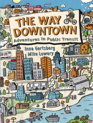 The way downtown : adventures in public transit  cover image cdn