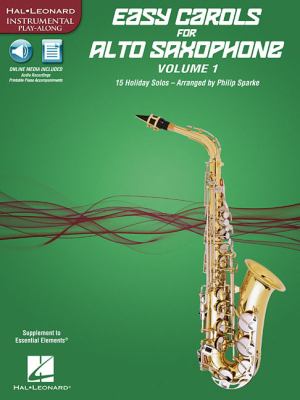 Easy carols for alto saxophone. Volume 1 15 holiday solos cover image