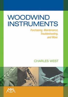 Woodwind instruments : purchasing, maintenance, troubleshooting and more cover image