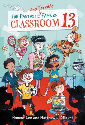 The fantastic and terrible fame of Classroom 13 cover image