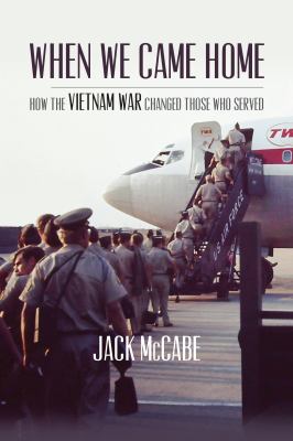 When we came home : how the Vietnam War changed those who served cover image