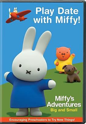 Miffy's adventures big and small. Play date with Miffy! cover image