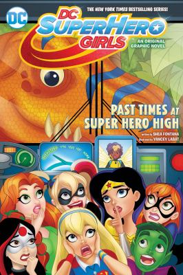 DC Super Hero Girls. Past times at Super Hero High : an original graphic novel  cover image cdn