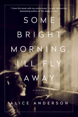 Some bright morning, I'll fly away : a memoir  cover image cdn