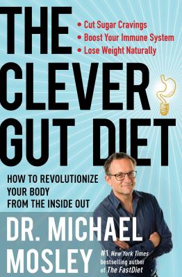 The clever gut diet : how to revolutionize your body from the inside out  cover image cdn