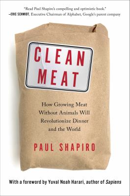 Clean meat : how growing meat without animals will revolutionize dinner and the world  cover image cdn