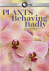 Plants behaving badly the intriguing behavior of extraordinary plants cover image