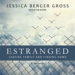 Estranged : leaving family and finding home : a memoir cover image cdn