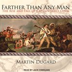 Farther than any man : the rise and fall of Captain James Cook cover image cdn