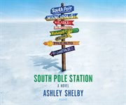 South Pole Station : a novel cover image cdn