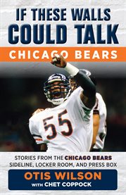 Chicago Bears : stories from the Chicago Bears sideline, locker room, and press box cover image cdn