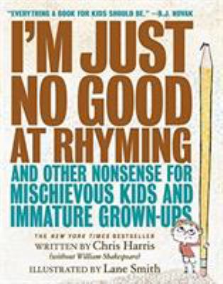I'm just no good at rhyming and other nonsense for mischievous kids and immature grown-ups  cover image cdn