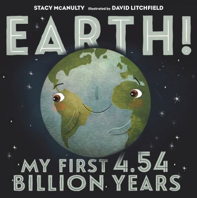 Earth! : my first 4.54 billion years cover image