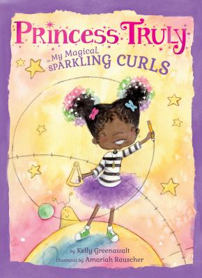Princess Truly in my magical, sparkling curls cover image