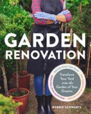 Garden renovation : transform your tired yard into the garden of your dreams cover image