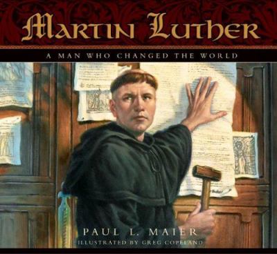Martin Luther : a man who changed the world cover image