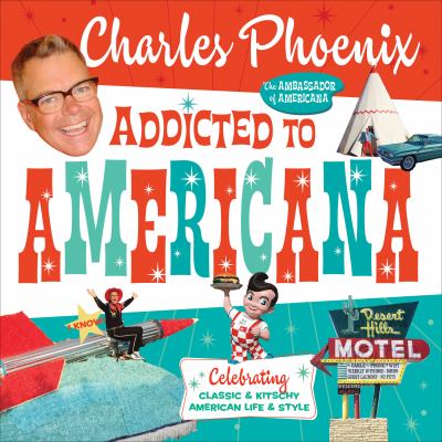 Addicted to Americana : celebrating classic & kitschy American life & style  cover image cdn